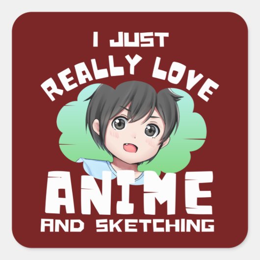 IK HOUD ALLEEN VAN ANIME EN SKETCHING VIERKANTE STICKER (Voorkant)
