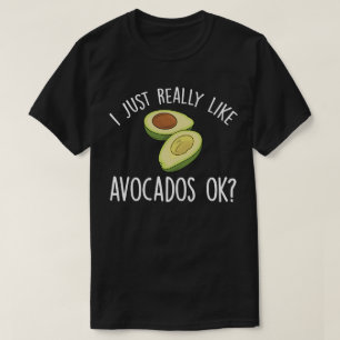 Ik Houd Gewoon Echt Van Avocados Oké? T-shirt