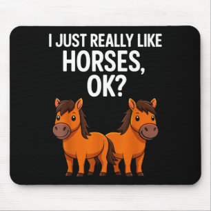 Ik Houd Gewoon Echt Van Paarden Ok_ Paardrijden Eq Muismat