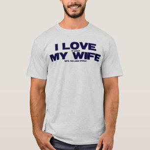 Ik HOUD (het wanneer) van MIJN VROUW (laat me pook T-shirt