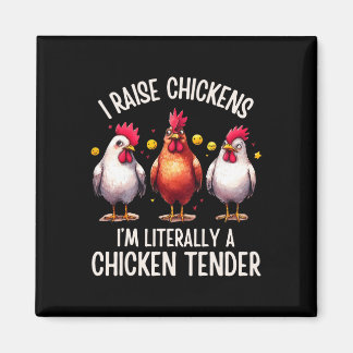 Ik Houd Kippen Ik Ben Letterlijk Een Kippen Tender Magneet
