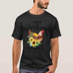 Ik Houd Kippen Ik Ben Letterlijk Een Kippen Tender T-shirt