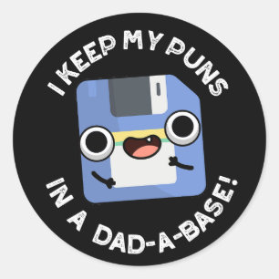 Ik houd mijn woordspelingen in een Dad-a-base Dad  Ronde Sticker