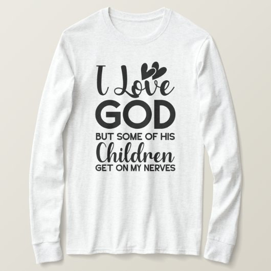 Ik houd van God, maar sommige van zijn kinderen ko T-shirt (Design voorkant)