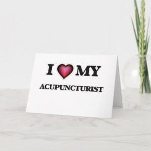 Ik houd van mijn Acupuncturist Kaart