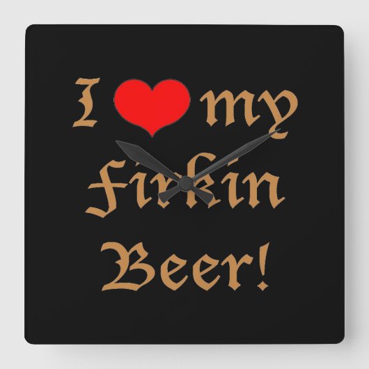 Ik houd van mijn Firkin Bier! De vierkante Klok (Voorkant)
