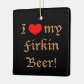Ik houd van mijn Firkin Bier! Ornament (Links)