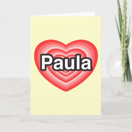 Ik houd van Paula. Ik houd van u Paula. Hart Kaart (Voorkant)
