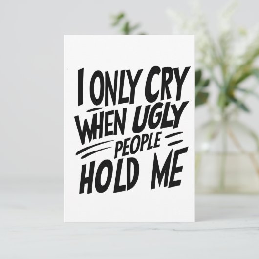 Ik huil alleen als lelijke mensen me citeren kaart (Staand voorkant)