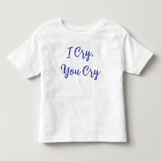 Ik Huil Jij Huilt Baby Kinder Shirts
