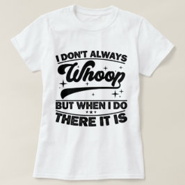Ik huil niet altijd als ik daar ben, het is dansen t-shirt