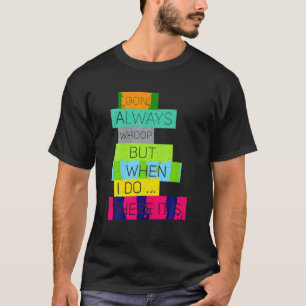 Ik huil niet altijd, maar als ik het daar doe is h t-shirt
