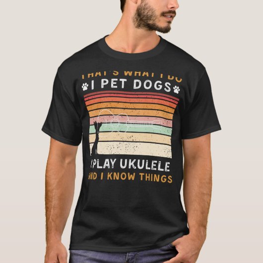 Ik huisdier honden, speel ukelele, en weet dingen  t-shirt (Voorkant)