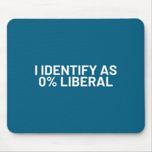Ik identificeer 0% liberale grappige politieke uit muismat