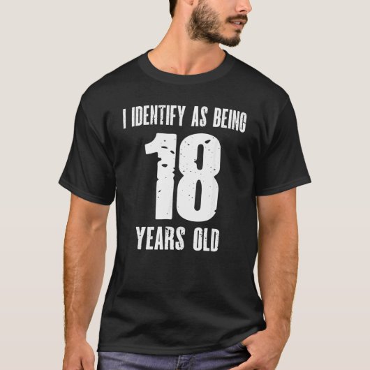Ik identificeer me 18 jaar oud 18e verjaardag t-shirt (Voorkant)