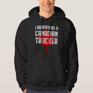 Ik identificeer me als Canadese Trucker Support 20 Hoodie