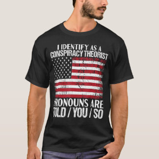 Ik identificeer me als complottheorieën T T-shirt