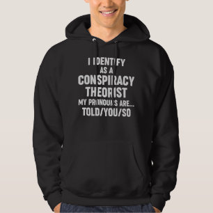 Ik identificeer me als complottheoriste grappighei hoodie