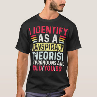 Ik identificeer me als complottheoriste mijn woord t-shirt