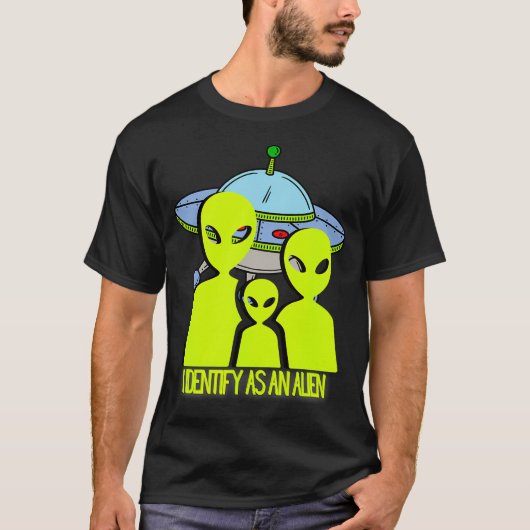 Ik identificeer me als een alien omdat ik cool ben t-shirt (Voorkant)