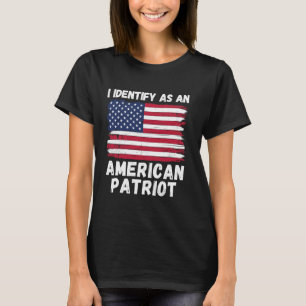 Ik identificeer me als een Amerikaanse patriot, 4  T-shirt