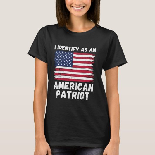 Ik identificeer me als een Amerikaanse patriot, 4  T-shirt (Voorkant)