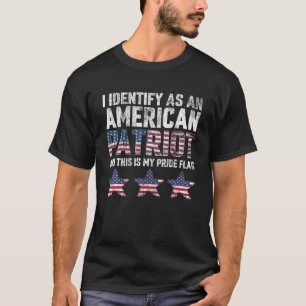 Ik identificeer me als een Amerikaanse patriot en  T-shirt