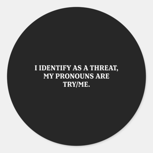 Ik identificeer me als een bedreiging dat mijn woo ronde sticker (Voorkant)