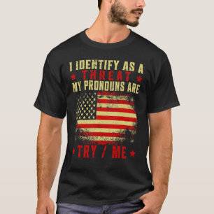 Ik identificeer me als een bedreiging dat mijn woo t-shirt