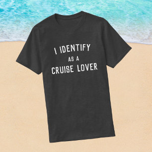 IK IDENTIFICEER ME ALS EEN CRUISE LIEFHEBBER T-SHIRT