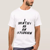 Ik identificeer me als een explosie t-shirt (Voorkant)