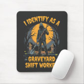 Ik identificeer me als een Graveyard Shift Worker Muismat (Met muis)
