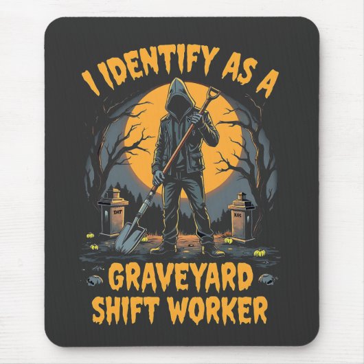 Ik identificeer me als een Graveyard Shift Worker Muismat (Voorkant)