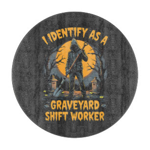 Ik identificeer me als een Graveyard Shift Worker  Snijplank