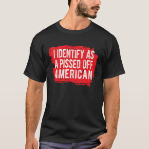 Ik identificeer me als een kwaad op Amerikaans T-shirt
