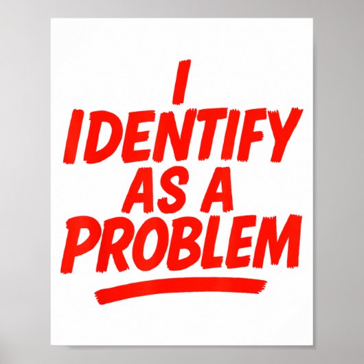 Ik identificeer me als een probleem Funny sarcasti Poster (Voorkant)