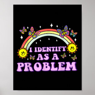 Ik identificeer me als een probleem Grappige Humor Poster