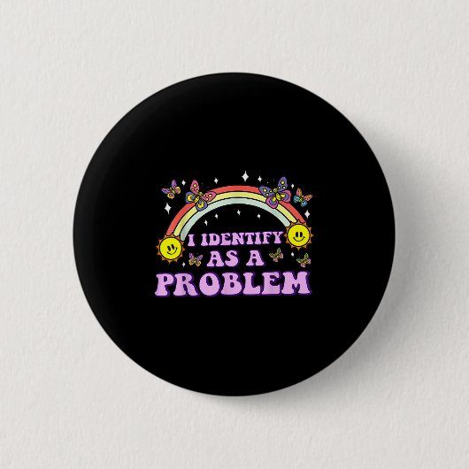 Ik identificeer me als een probleem Grappige Humor Ronde Button 5,7 Cm (Voorkant)