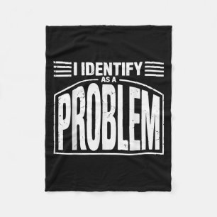 Ik identificeer me als een probleem - Grappige sar Fleece Deken
