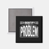 Ik identificeer me als een probleem - Grappige sar Magneet (Voorkant / Achterkant)