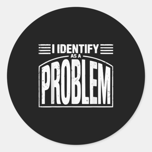 Ik identificeer me als een probleem - Grappige sar Ronde Sticker (Voorkant)