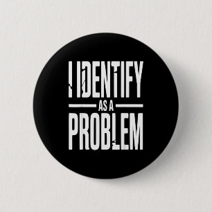 Ik identificeer me als een probleem Grappige sarca Ronde Button 5,7 Cm
