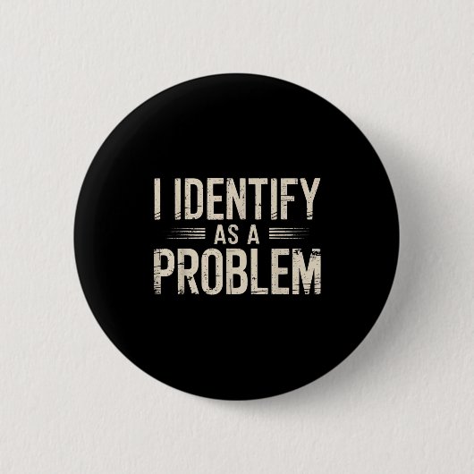 Ik Identificeer Me Als Een Probleem Grappige Sarca Ronde Button 5,7 Cm (Voorkant)
