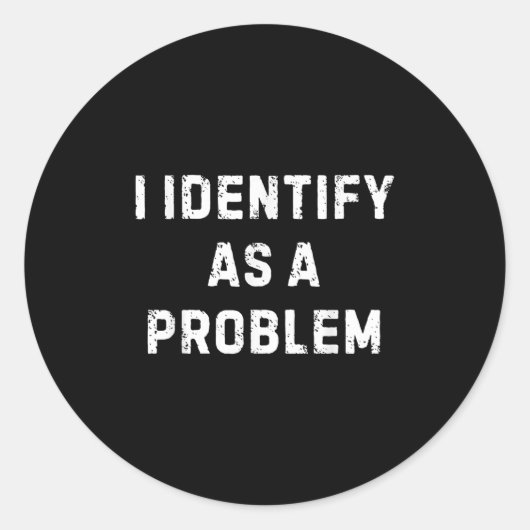 Ik identificeer me als een probleem grappige sarca ronde sticker (Voorkant)