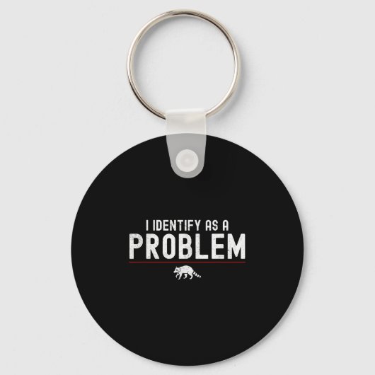 Ik Identificeer Me Als Een Probleem - Sarcasische Sleutelhanger (Voorkant)
