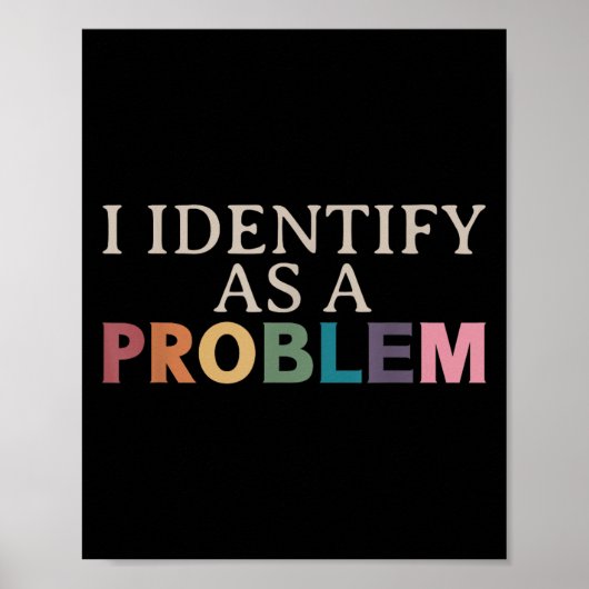 Ik identificeer me als een probleem - sarcastisch  poster (Voorkant)