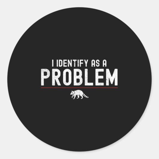 Ik identificeer me als een probleem - sarcastische ronde sticker (Voorkant)