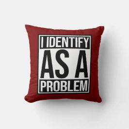 Ik identificeer me als een probleemstelling Sassy  Kussen