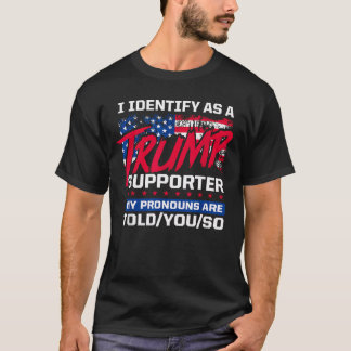 Ik Identificeer Me Als Een Trump-ondersteuner Mijn T-shirt