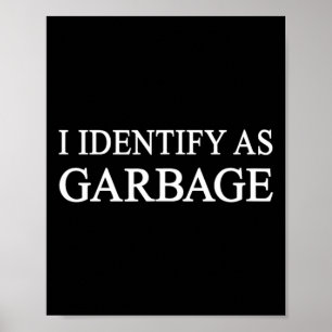 Ik identificeer me als Garbyge Trump 2024 grappig  Poster
